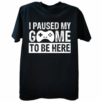 2026NEW Funny Men Gaming Graphic T Shirt I Paused My Game To Be Here Print Casual Short Sleeve Loose Tshirts Men's Clothing Y2K